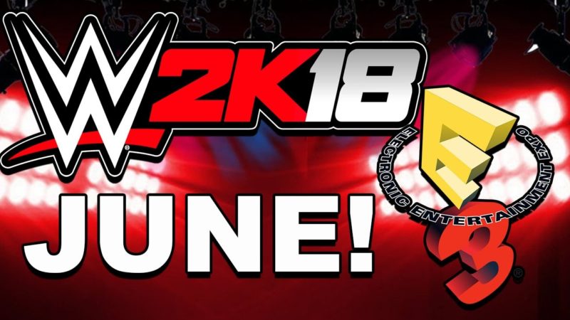WWE: All’E3 di Los Angeles sarà presentato WWE2K18