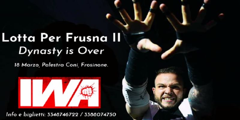 RISULTATI: IWA “Lotta per Frusna II: Dynasty Is Over” 18/03/2018 (decisi Finalisti Torneo IWA Italian Heavyweight)
