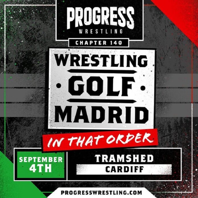 RISULTATI: PROGRESS Chapter 140: Wrestling.Golf.Madrid.In That Order. 04.09.2022