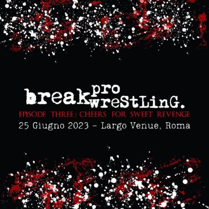 RISULTATI: Break Pro Wrestling “Ep. 3: Cheers for Sweet Revenge” 25.06.2023